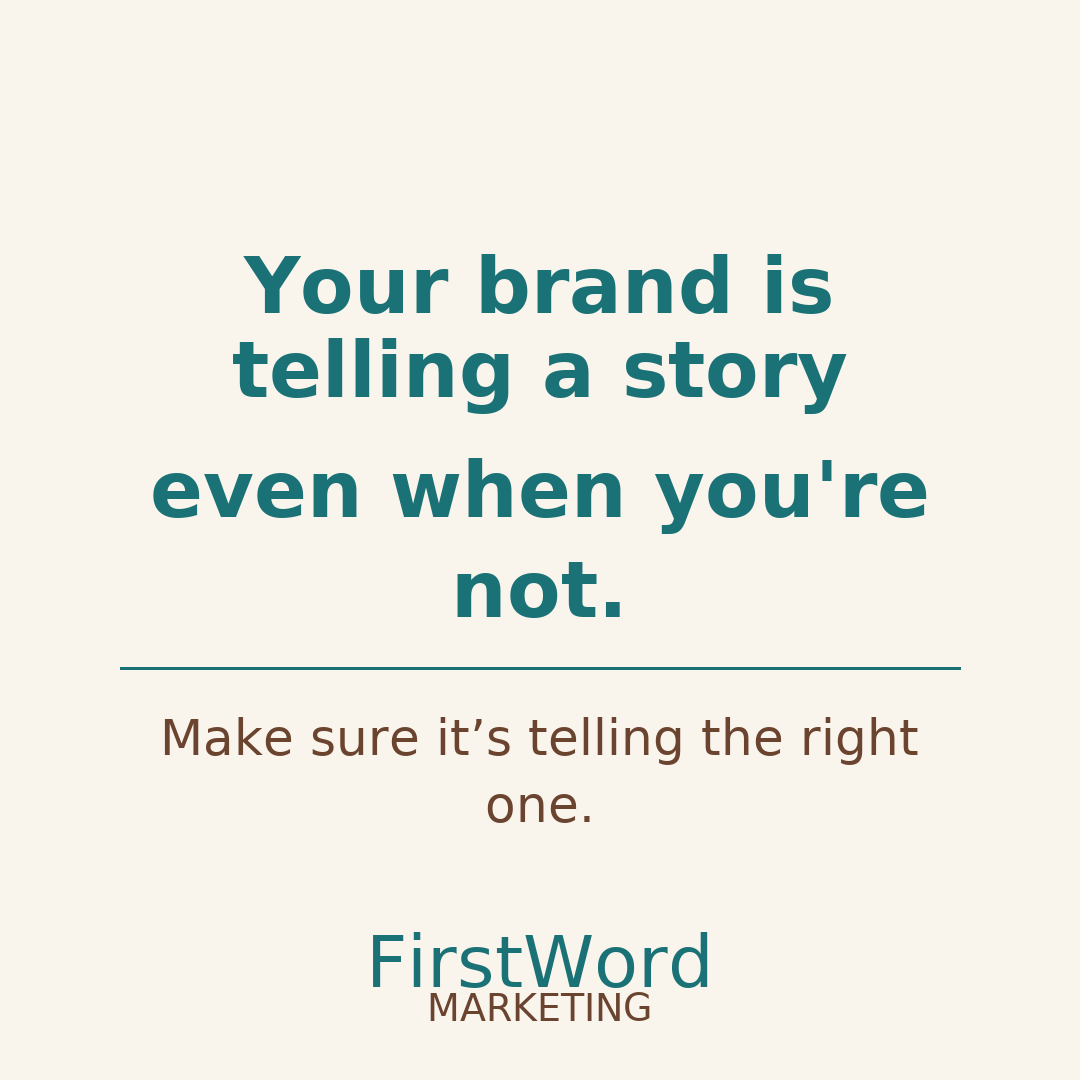 Your Brand Is Telling a Story — Make Sure It Reflects Who You Are Now.